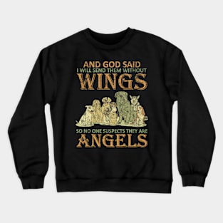 And God Said I Will Send Them Without Wings Crewneck Sweatshirt